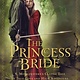 The Princess Bride: S. Morgenstern's Classic Tale of True Love and High Adventure