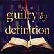 Sourcebooks Landmark Guilty by Definition: A Novel