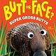 Sourcebooks Explore Butt or Face? Volume 3: Super Gross Butts