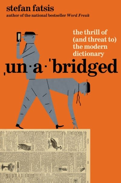 Atlantic Monthly Press Unabridged: The Thrill of (and Threat to) the Modern Dictionary