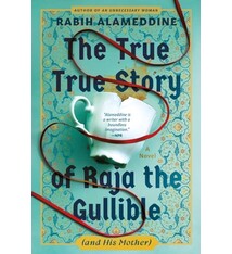 Grove Press The True True Story of Raja the Gullible (and His Mother)