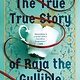 Grove Press The True True Story of Raja the Gullible (and His Mother)