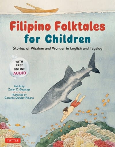 Tuttle Publishing Filipino Folktales for Children: Stories of Wisdom and Wonder in English and Tagalog (Free Online Audio Recordings and Bilingual Text)
