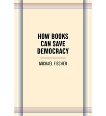 Trinity University Press How Books Can Save Democracy