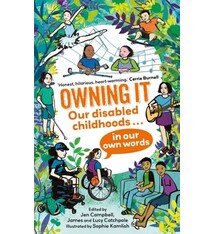 Faber & Faber Children’s Owning It: Our disabled childhoods in our own words