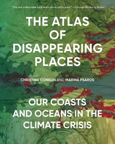 The New Press The Atlas of Disappearing Places: Our Coasts and Oceans in the Climate Crisis