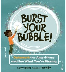 Owlkids Burst Your Bubble!: Outsmart the Algorithms and See What You're Missing