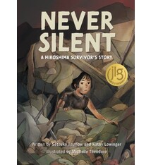 Annick Press Never Silent: A Hiroshima Survivor's Story