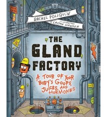 Greystone Kids The Gland Factory: A Tour of Your Body&#8217;s Goops, Juices, and Hormones