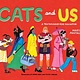 Groundwood Books Cats and Us: A Ten-Thousand-Year Fascination