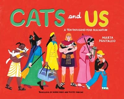 Groundwood Books Cats and Us: A Ten-Thousand-Year Fascination