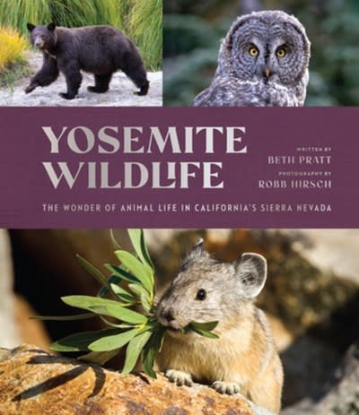 Yosemite Conservancy Yosemite Wildlife: The Wonder of Animal Life in California's Sierra Nevada