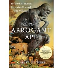Avery The Arrogant Ape: The Myth of Human Exceptionalism and Why It Matters