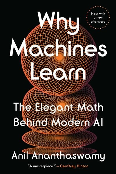 Dutton Why Machines Learn: The Elegant Math Behind Modern AI