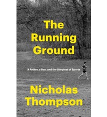 Random House The Running Ground: A Father, a Son, and the Simplest of Sports