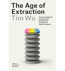Knopf The Age of Extraction: How Tech Platforms Conquered the Economy and Threaten Our Future Prosperity