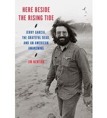 Random House Here Beside the Rising Tide: Jerry Garcia, the Grateful Dead, and an American Awakening