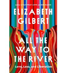 Riverhead Books All the Way to the River: Love, Loss, and Liberation