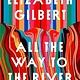 Riverhead Books All the Way to the River: Love, Loss, and Liberation