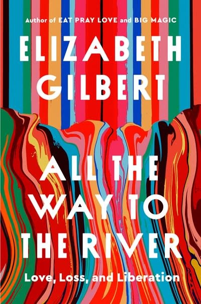 Riverhead Books All the Way to the River: Love, Loss, and Liberation