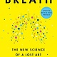 Riverhead Books Breath: The New Science of a Lost Art