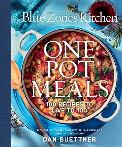 National Geographic The Blue Zones Kitchen One Pot Meals: 100 Recipes to Live to 100