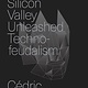 Verso How Silicon Valley Unleashed Techno-feudalism: The Making of the Digital Economy