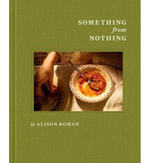 Clarkson Potter Something from Nothing: A Cookbook