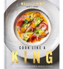 Ten Speed Press Cook Like a King: Recipes from My California Chinese Kitchen