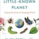 Crown Life on a Little-Known Planet: Dispatches from a Changing World