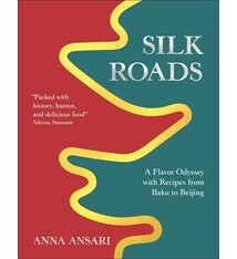 DK Silk Roads: A Flavour Odyssey with Recipes from Baku to Beijing