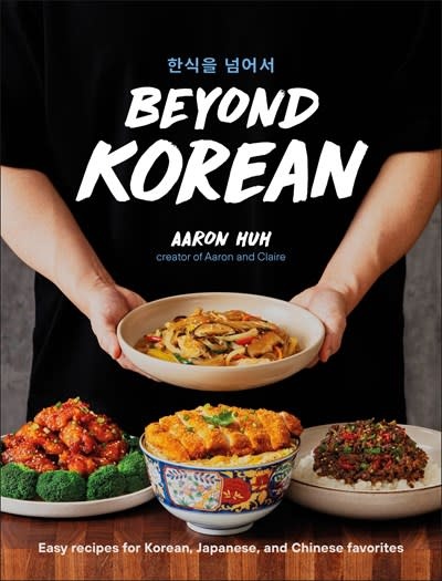 DK Beyond Korean: Easy Recipes for Korean, Japanese, and Chinese Favorites