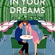In Your Dreams: A Novel