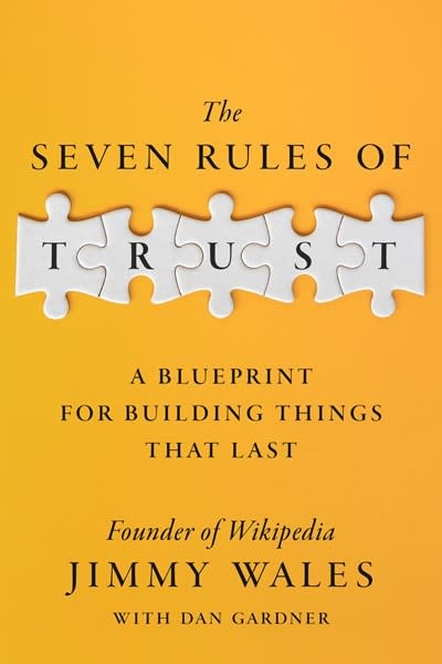 The Seven Rules of Trust: A Blueprint for Building Things That Last