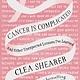 Cancer Is Complicated: And Other Unexpected Lessons I've Learned