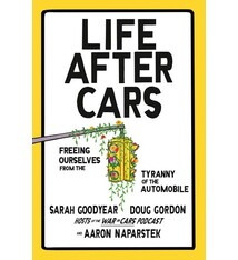 Life After Cars: Freeing Ourselves from the Tyranny of the Automobile