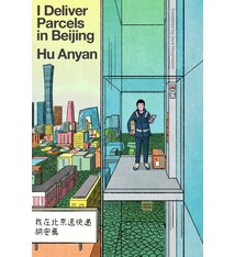 I Deliver Parcels in Beijing: One Man's Quest to Speak the Truth about the Global Gig Economy