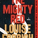 Harper Perennial The Mighty Red: A Novel