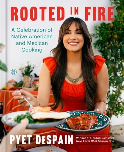 HarperOne Rooted in Fire: A Celebration of Native American and Mexican Cooking