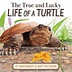 Clarion Books The True and Lucky Life of a Turtle