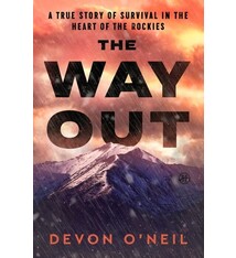 HarperOne The Way Out: A True Story of Survival in the Heart of the Rockies