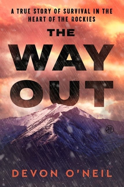 HarperOne The Way Out: A True Story of Survival in the Heart of the Rockies