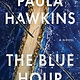 Mariner Books The Blue Hour: A Novel