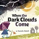 Quill Tree Books When the Dark Clouds Come