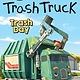 HarperCollins Trash Truck: Trash Day