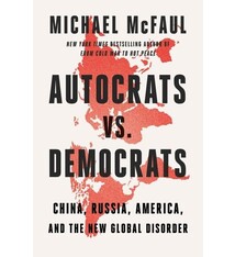 Mariner Books Autocrats vs. Democrats: China, Russia, America, and the New Global Disorder