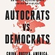Mariner Books Autocrats vs. Democrats: China, Russia, America, and the New Global Disorder