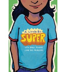 Clarion Books A Little Bit Super: With Small Powers Come Big Problems
