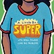 Clarion Books A Little Bit Super: With Small Powers Come Big Problems