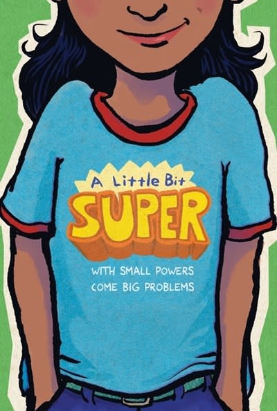 Clarion Books A Little Bit Super: With Small Powers Come Big Problems
